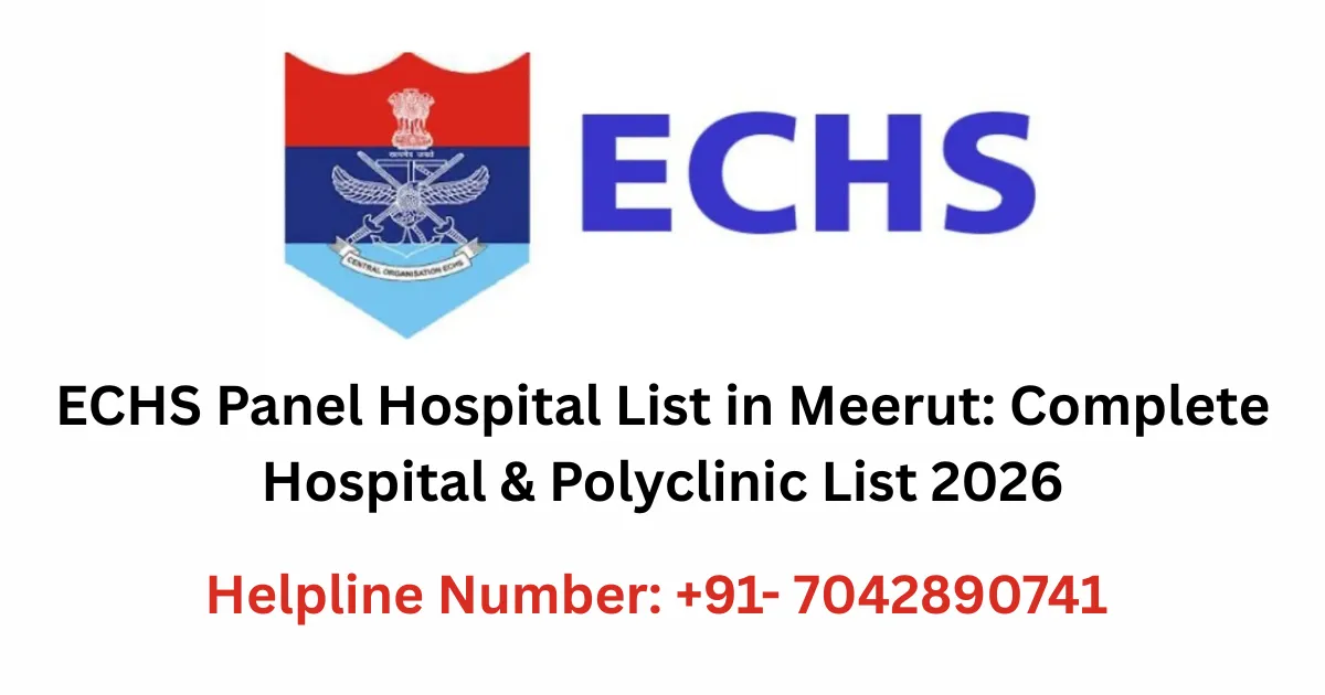 Comprehensive ECHS Panel Hospital List in Meerut for 2026 provided by Health Ka Sathi